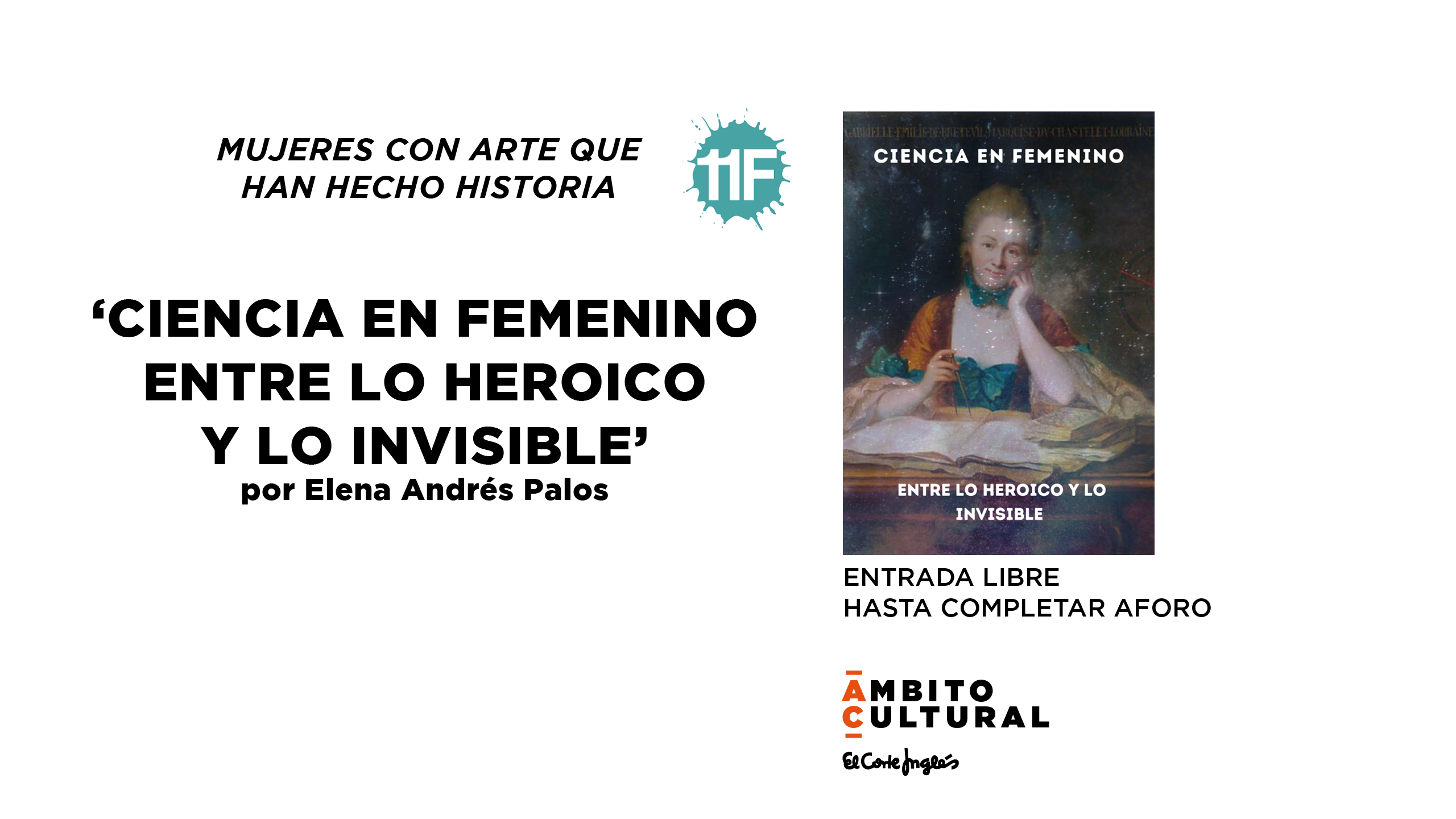 Imagen del evento 7F 'CIENCIA EN FEMENINO: ENTRE LO HEROICO Y LO INVISIBLE'